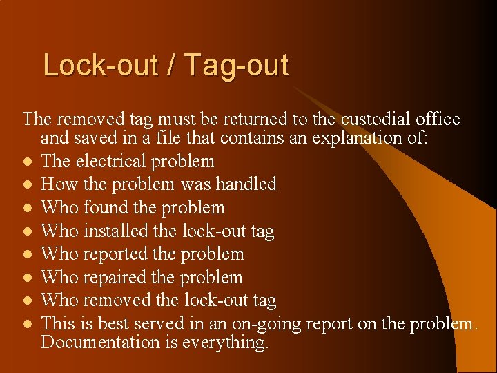 Lock-out / Tag-out The removed tag must be returned to the custodial office and