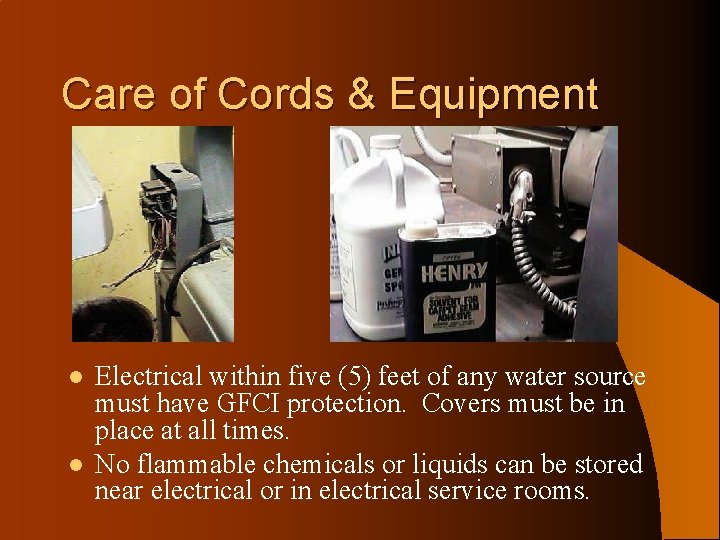 Care of Cords & Equipment l l Electrical within five (5) feet of any