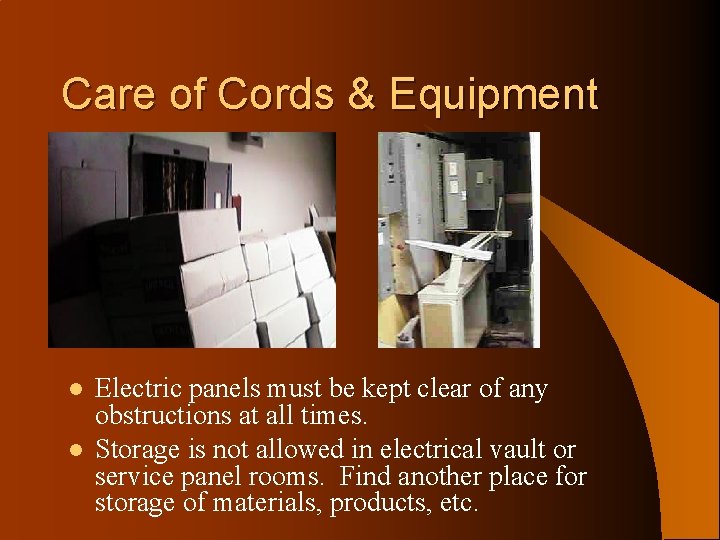 Care of Cords & Equipment l l Electric panels must be kept clear of