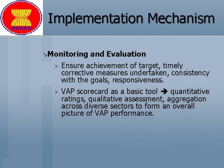 Implementation Mechanism Monitoring and Evaluation Ø Ensure achievement of target, timely corrective measures undertaken,