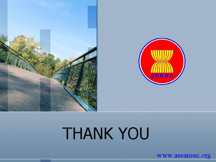 THANK YOU www. aseansec. org 