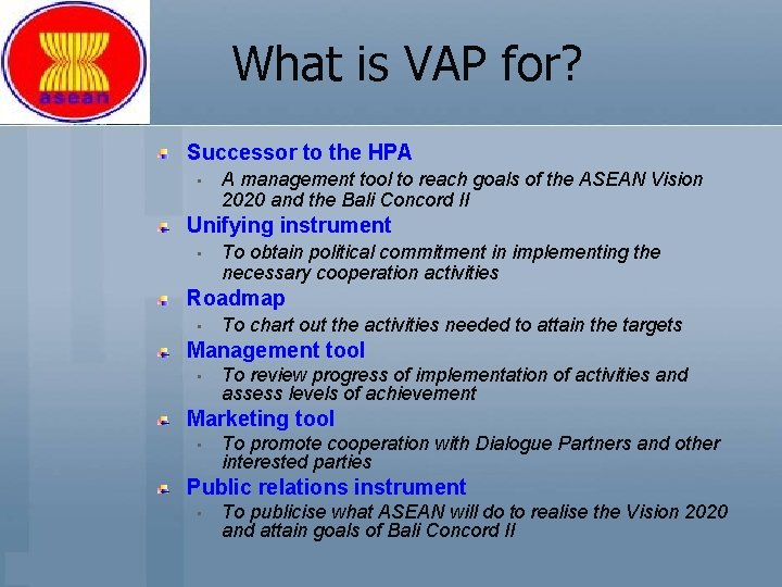 What is VAP for? Successor to the HPA • A management tool to reach
