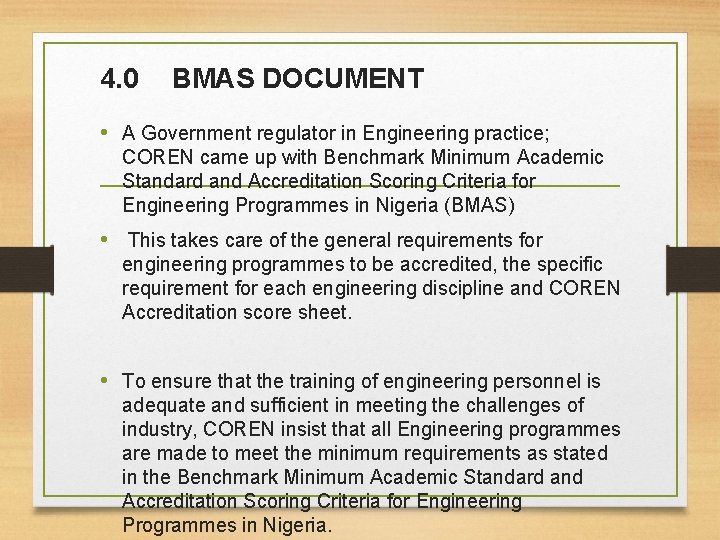 4. 0 BMAS DOCUMENT • A Government regulator in Engineering practice; COREN came up