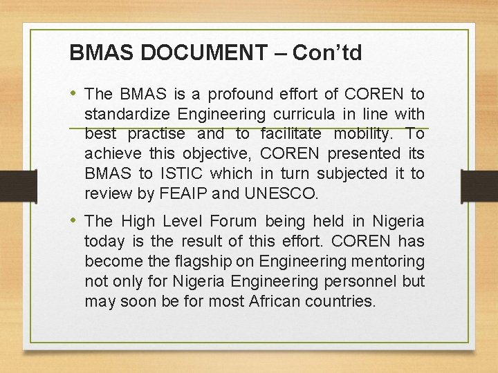 BMAS DOCUMENT – Con’td • The BMAS is a profound effort of COREN to