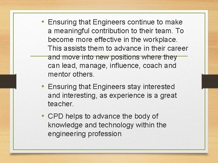  • Ensuring that Engineers continue to make a meaningful contribution to their team.