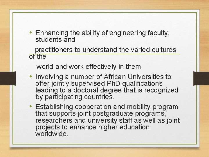  • Enhancing the ability of engineering faculty, students and practitioners to understand the