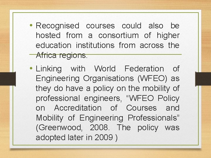  • Recognised courses could also be hosted from a consortium of higher education