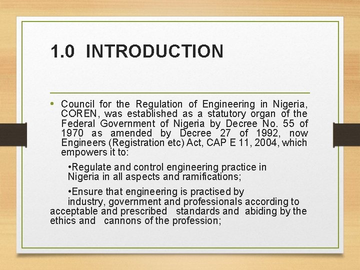 1. 0 INTRODUCTION • Council for the Regulation of Engineering in Nigeria, COREN, was