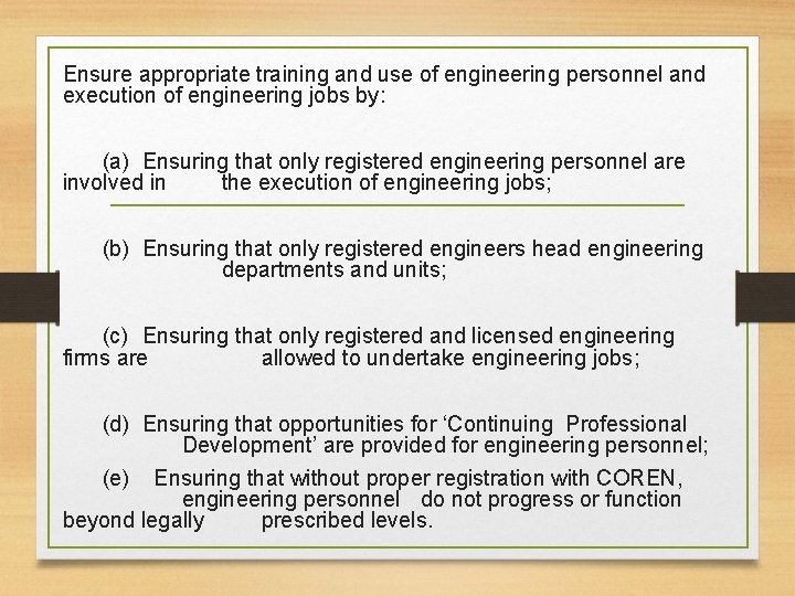 Ensure appropriate training and use of engineering personnel and execution of engineering jobs by: