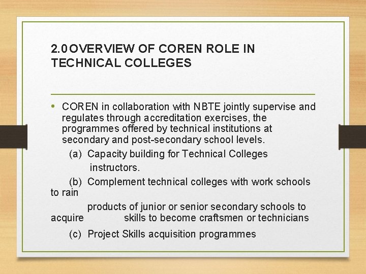 2. 0 OVERVIEW OF COREN ROLE IN TECHNICAL COLLEGES • COREN in collaboration with