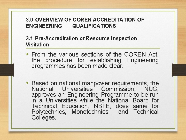 3. 0 OVERVIEW OF COREN ACCREDITATION OF ENGINEERING QUALIFICATIONS 3. 1 Pre-Accreditation or Resource