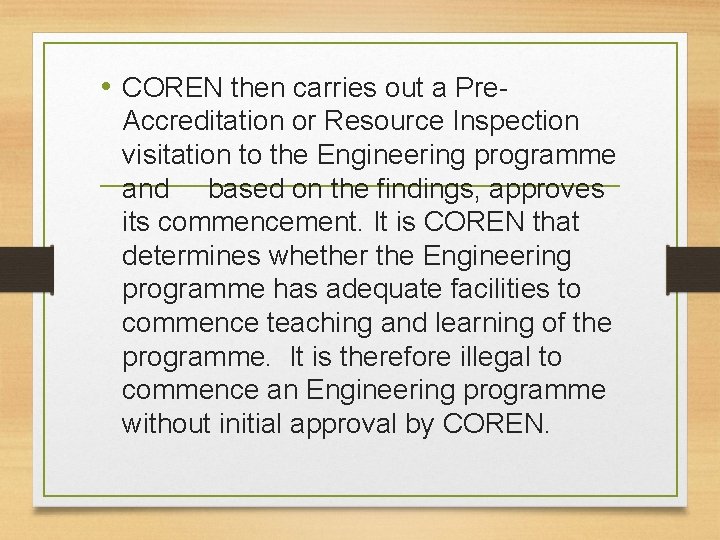  • COREN then carries out a Pre. Accreditation or Resource Inspection visitation to