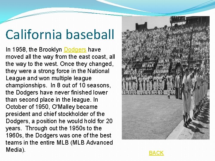 California baseball In 1958, the Brooklyn Dodgers have moved all the way from the