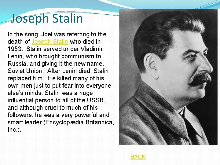 Joseph Stalin In the song, Joel was referring to the death of Joseph Stalin