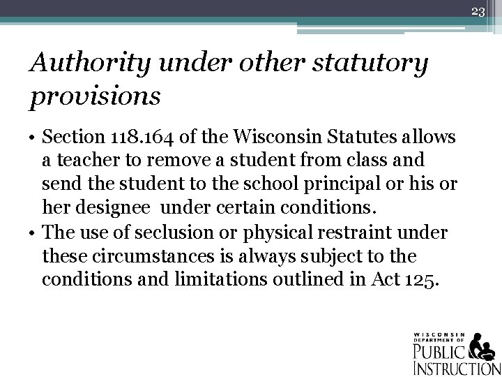 23 Authority under other statutory provisions • Section 118. 164 of the Wisconsin Statutes