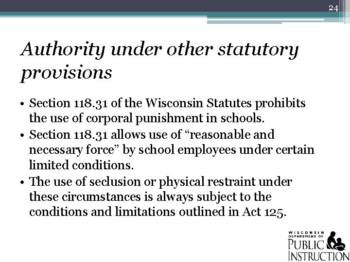 24 Authority under other statutory provisions • Section 118. 31 of the Wisconsin Statutes