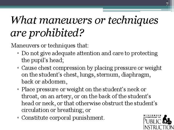 7 What maneuvers or techniques are prohibited? Maneuvers or techniques that: ▫ Do not