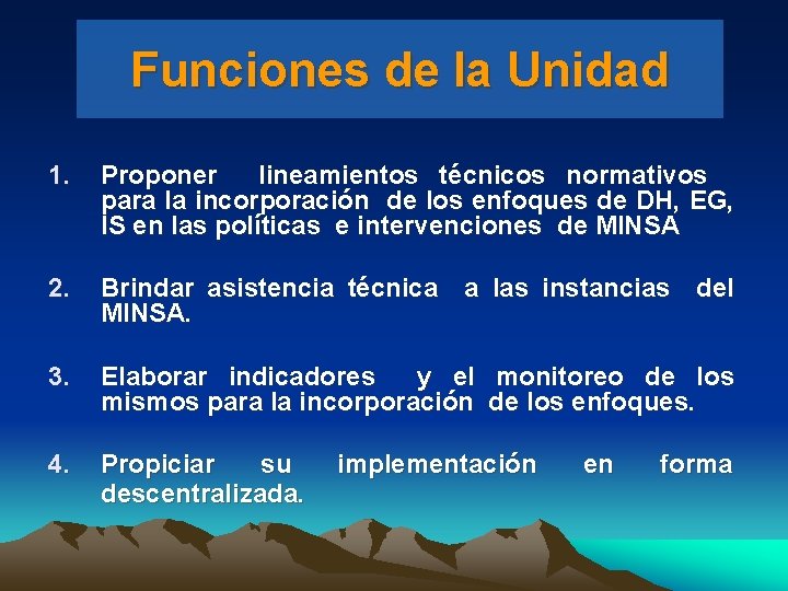 Funciones de la Unidad 1. Proponer lineamientos técnicos normativos para la incorporación de los