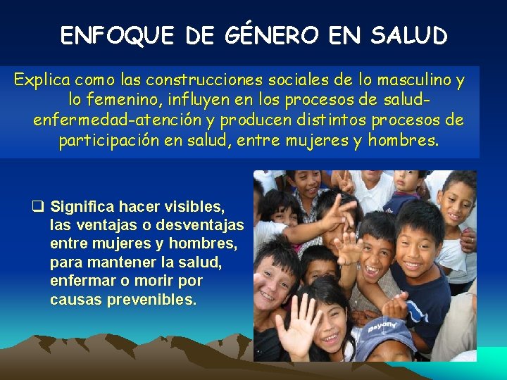 ENFOQUE DE GÉNERO EN SALUD Explica como las construcciones sociales de lo masculino y