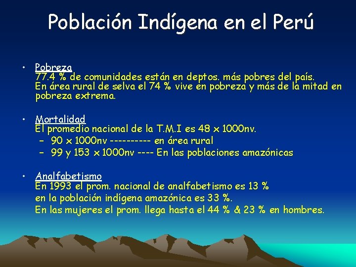 Población Indígena en el Perú • Pobreza 77. 4 % de comunidades están en