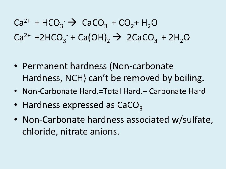Ca 2+ + HCO 3 - Ca. CO 3 + CO 2+ H 2