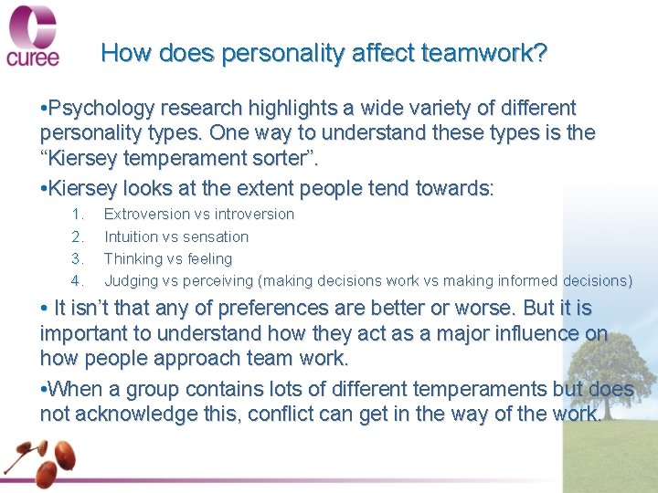 How does personality affect teamwork? • Psychology research highlights a wide variety of different