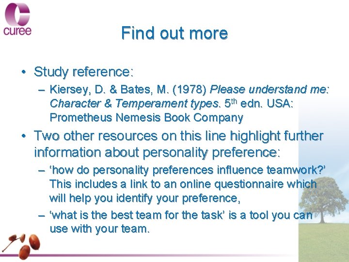 Find out more • Study reference: – Kiersey, D. & Bates, M. (1978) Please