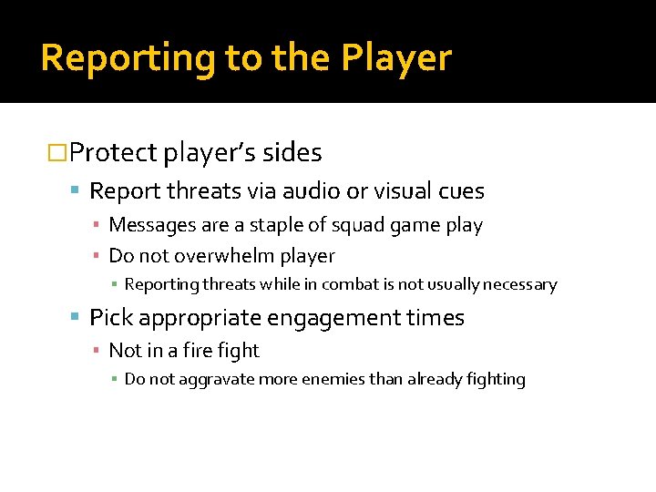 Reporting to the Player �Protect player’s sides Report threats via audio or visual cues