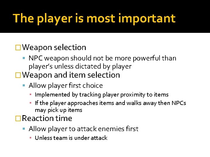 The player is most important �Weapon selection NPC weapon should not be more powerful