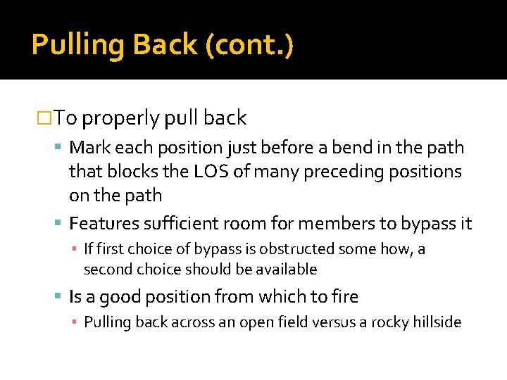 Pulling Back (cont. ) �To properly pull back Mark each position just before a