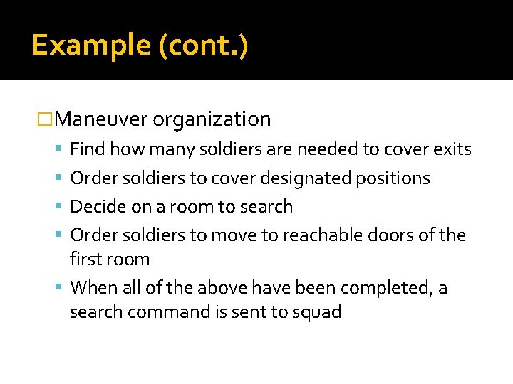 Example (cont. ) �Maneuver organization Find how many soldiers are needed to cover exits