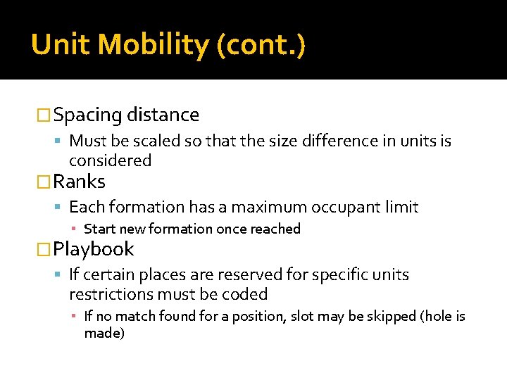 Unit Mobility (cont. ) �Spacing distance Must be scaled so that the size difference