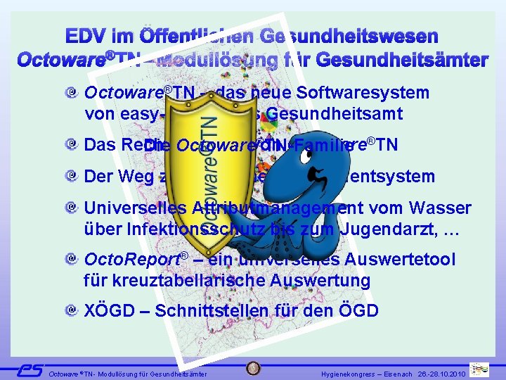 EDV im Öffentlichen Gesundheitswesen Octoware®TN – Modullösung für Gesundheitsämter Octoware®TN – das neue Softwaresystem