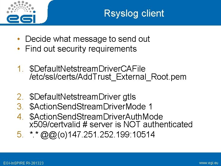 Rsyslog client • Decide what message to send out • Find out security requirements