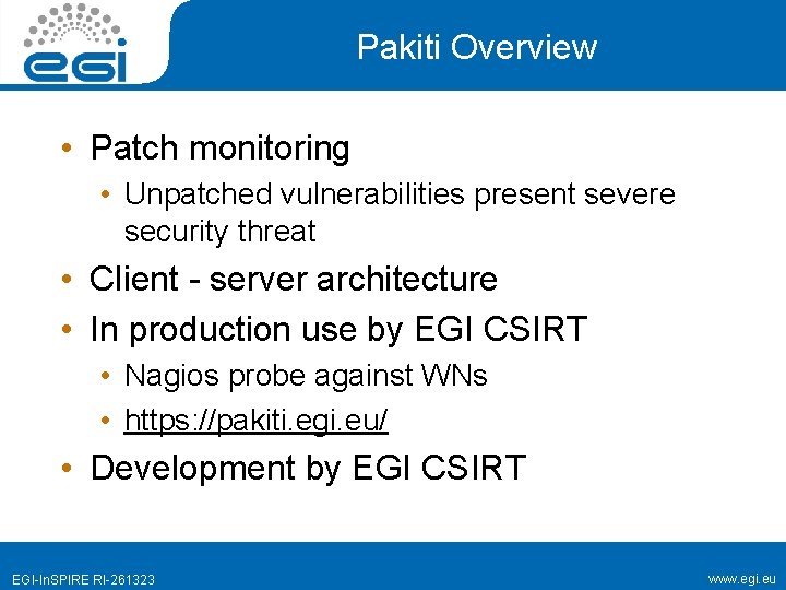 Pakiti Overview • Patch monitoring • Unpatched vulnerabilities present severe security threat • Client