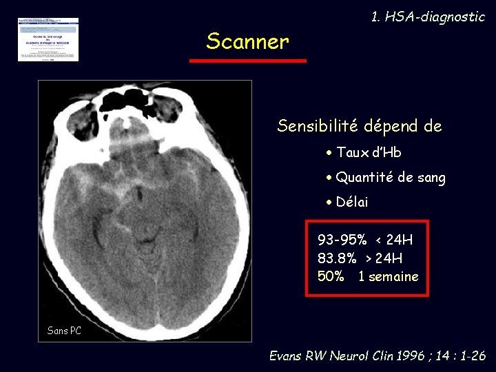 1. HSA-diagnostic Scanner Sensibilité dépend de Taux d’Hb Quantité de sang Délai 93 -95%