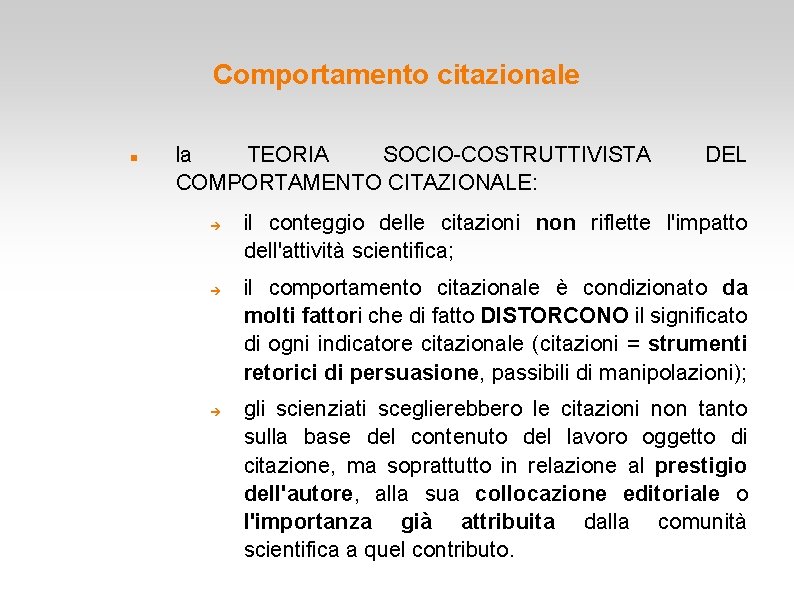 Comportamento citazionale la TEORIA SOCIO-COSTRUTTIVISTA COMPORTAMENTO CITAZIONALE: DEL il conteggio delle citazioni non riflette Comportamento citazionale la TEORIA SOCIO-COSTRUTTIVISTA COMPORTAMENTO CITAZIONALE: DEL il conteggio delle citazioni non riflette