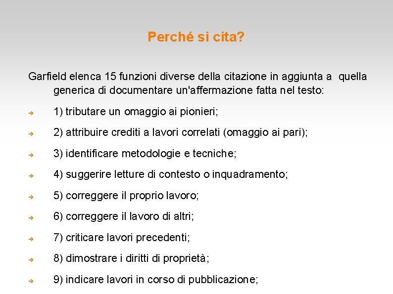 Perché si cita? Garfield elenca 15 funzioni diverse della citazione in aggiunta a quella Perché si cita? Garfield elenca 15 funzioni diverse della citazione in aggiunta a quella