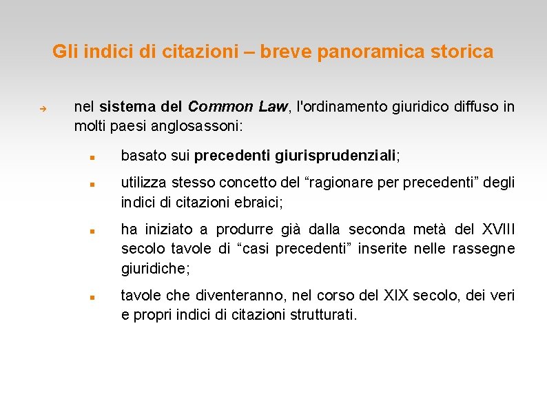 Gli indici di citazioni – breve panoramica storica nel sistema del Common Law, l'ordinamento Gli indici di citazioni – breve panoramica storica nel sistema del Common Law, l'ordinamento