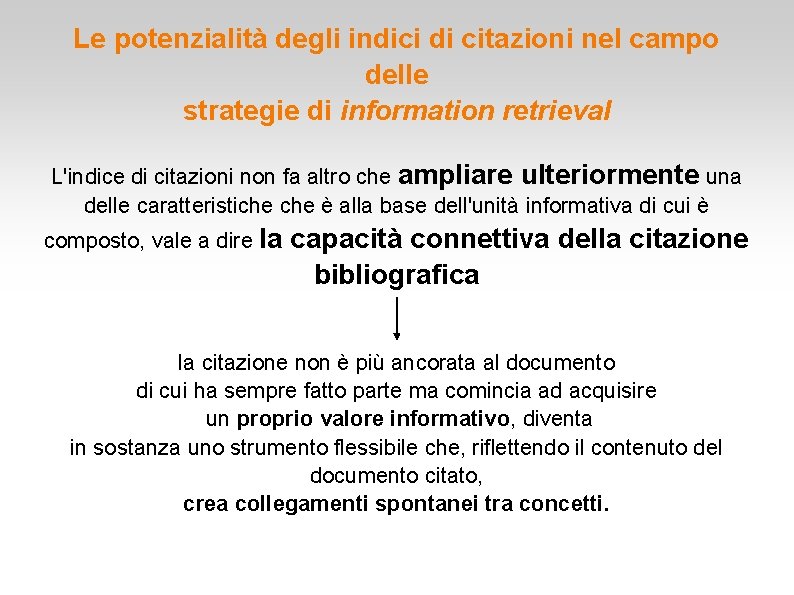Le potenzialità degli indici di citazioni nel campo delle strategie di information retrieval L'indice Le potenzialità degli indici di citazioni nel campo delle strategie di information retrieval L'indice
