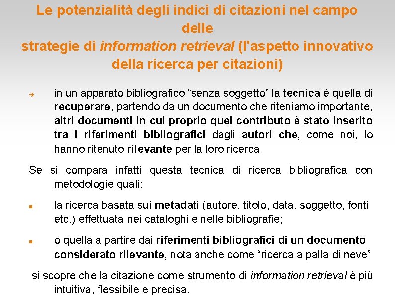 Le potenzialità degli indici di citazioni nel campo delle strategie di information retrieval (l'aspetto Le potenzialità degli indici di citazioni nel campo delle strategie di information retrieval (l'aspetto
