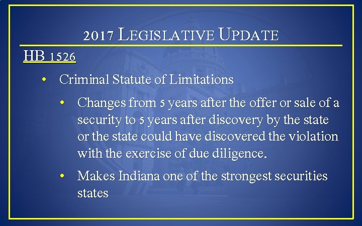 2017 LEGISLATIVE UPDATE HB 1526 • Criminal Statute of Limitations • Changes from 5
