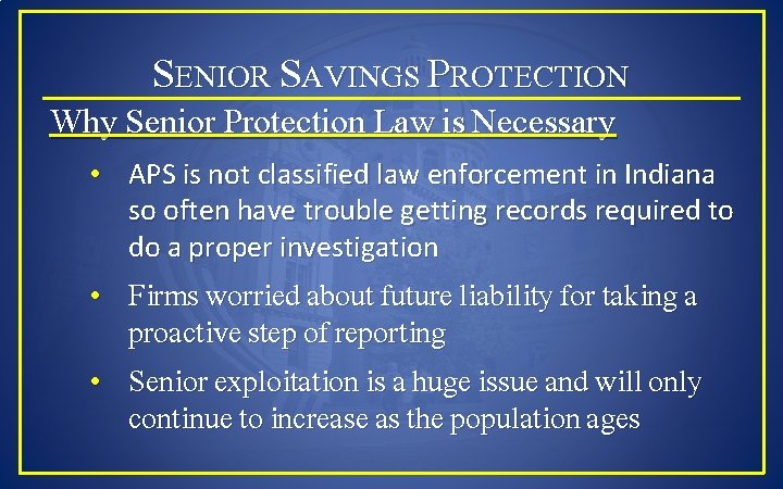 SENIOR SAVINGS PROTECTION Why Senior Protection Law is Necessary • APS is not classified