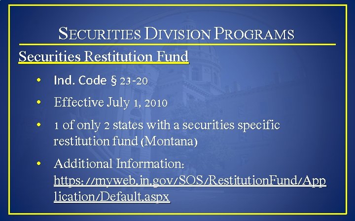 SECURITIES DIVISION PROGRAMS Securities Restitution Fund • Ind. Code § 23 -20 • Effective