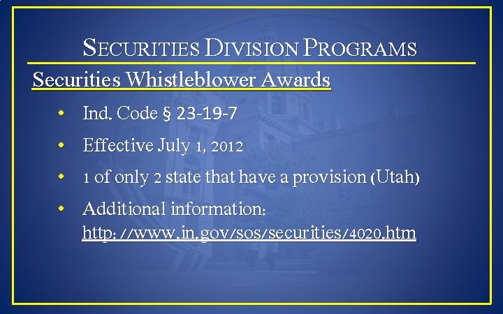 SECURITIES DIVISION PROGRAMS Securities Whistleblower Awards • Ind. Code § 23 -19 -7 •