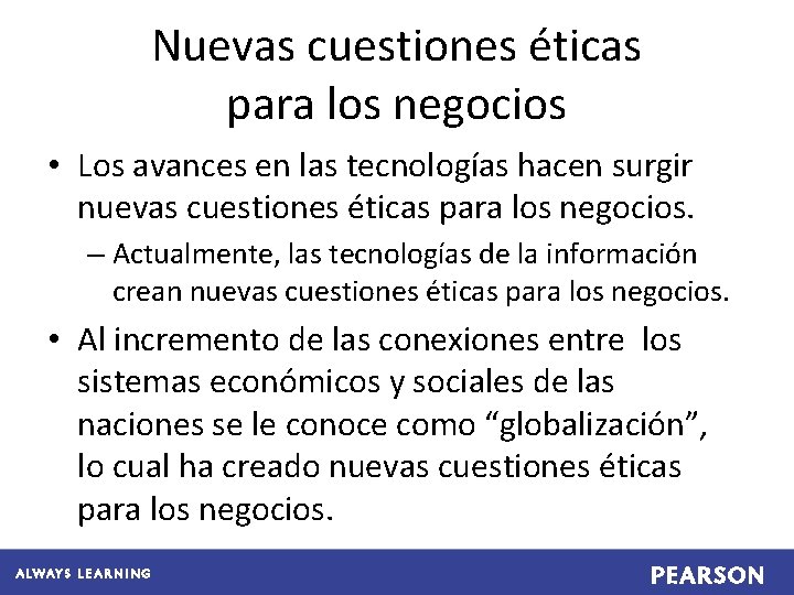 Nuevas cuestiones éticas para los negocios • Los avances en las tecnologías hacen surgir