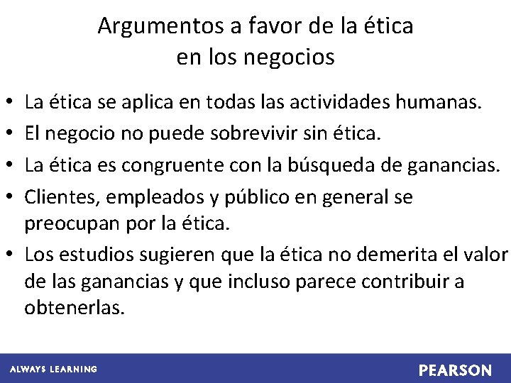 Argumentos a favor de la ética en los negocios La ética se aplica en