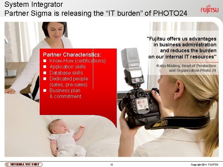 System Integrator Partner Sigma is releasing the “IT burden” of PHOTO 24 "Fujitsu offers