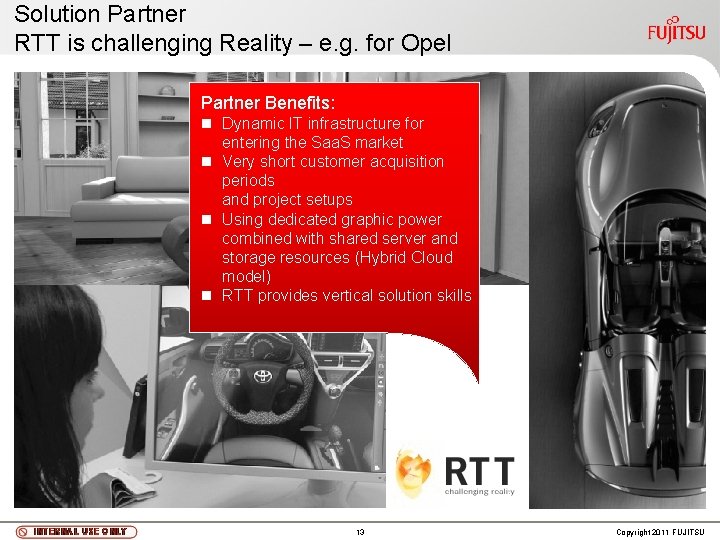 Solution Partner RTT is challenging Reality – e. g. for Opel Partner Benefits: n