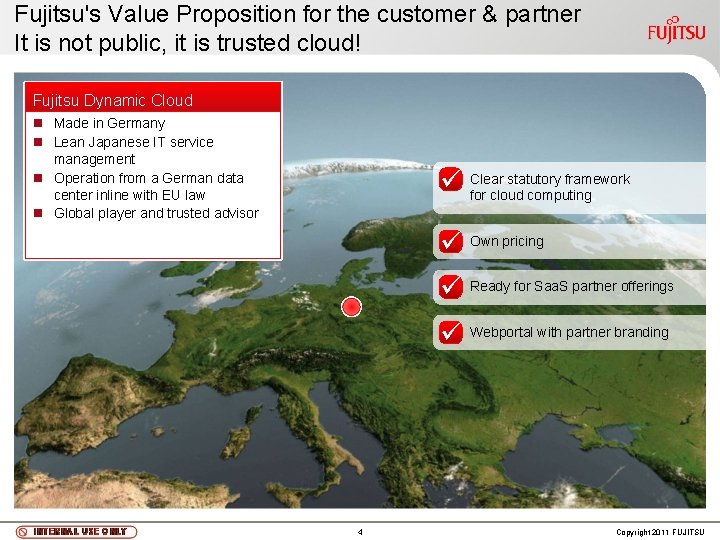Fujitsu's Value Proposition for the customer & partner It is not public, it is